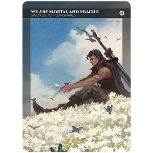 WE ARE MORTAL AND FRAGILE | FOIL CARD